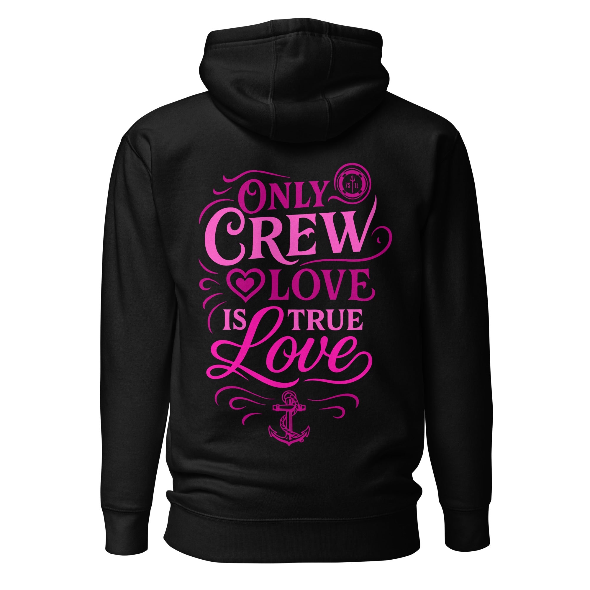 Crew hoodie featuring the text “Only Crew Love Is True Love,” symbolizing unity, loyalty, and shared life at sea among crew members. Main image