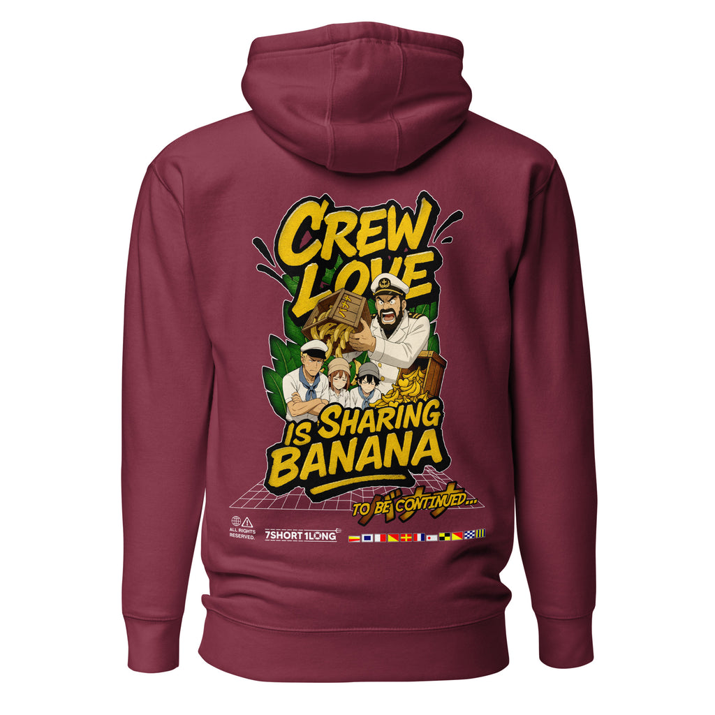 Crew hoodie featuring the phrase “Crew Love Is Sharing Banana,” symbolizing accountability, discipline, and inside shipboard crew culture.